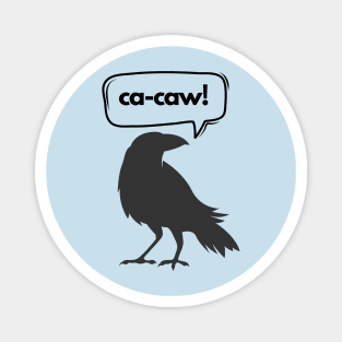 Ca-caw said the crow 2.0 Magnet